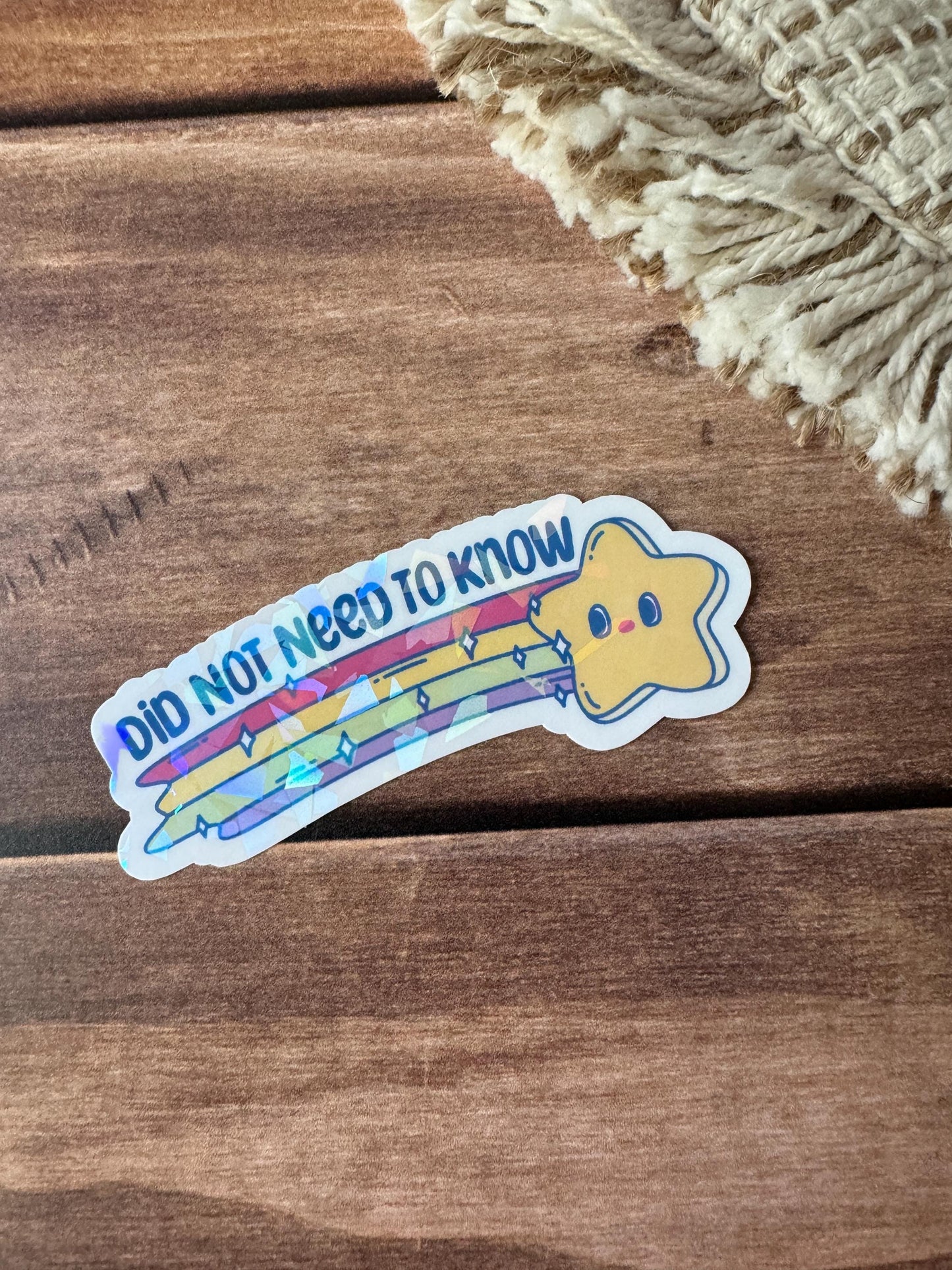 Did Not Need to Know Holographic Sticker