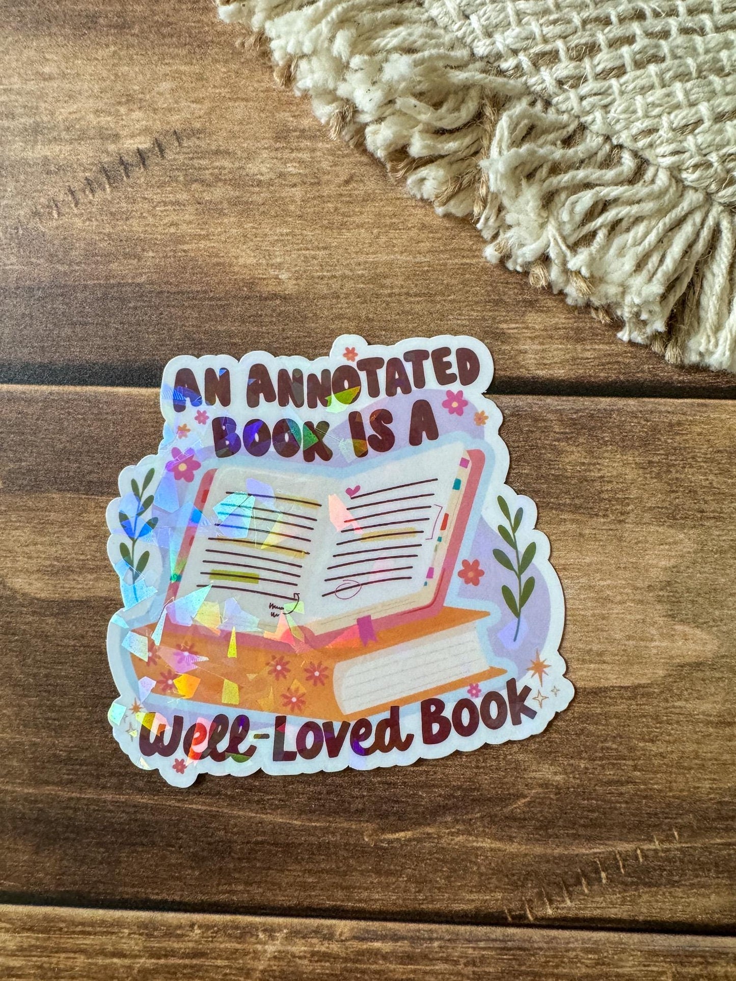 A Annotated Book Is a Well-Loved Book Holographic Sticker