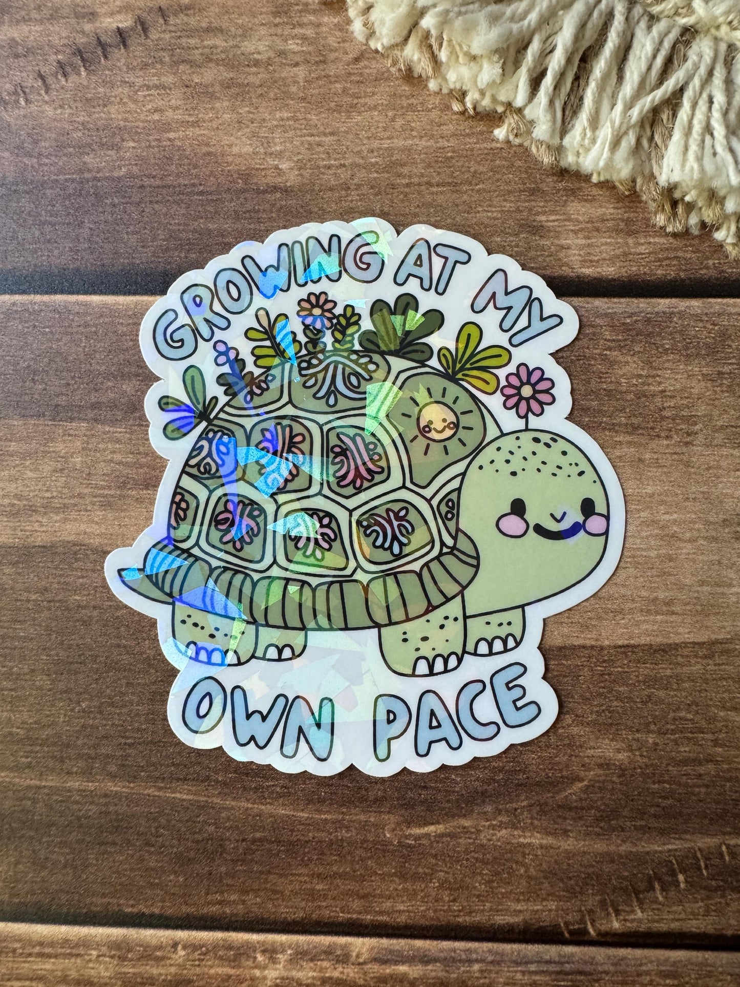 Growing At My Own Pace Holographic Sticker
