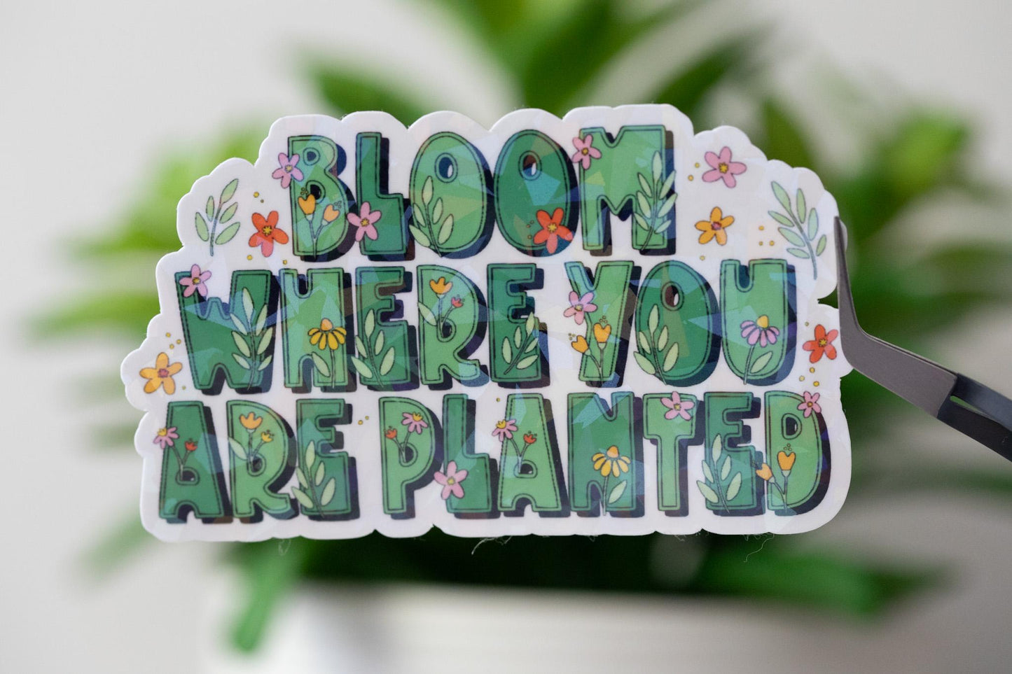 Bloom Where You Are Planted Holographic Sticker