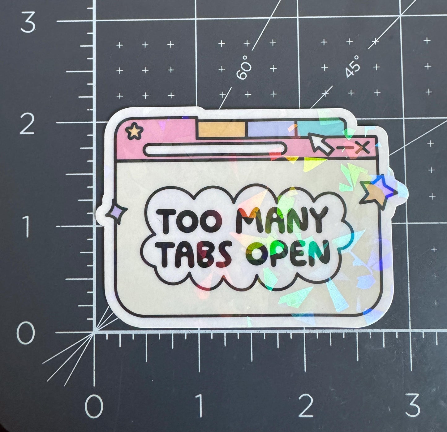 Too Many Tabs Open Holographic Sticker
