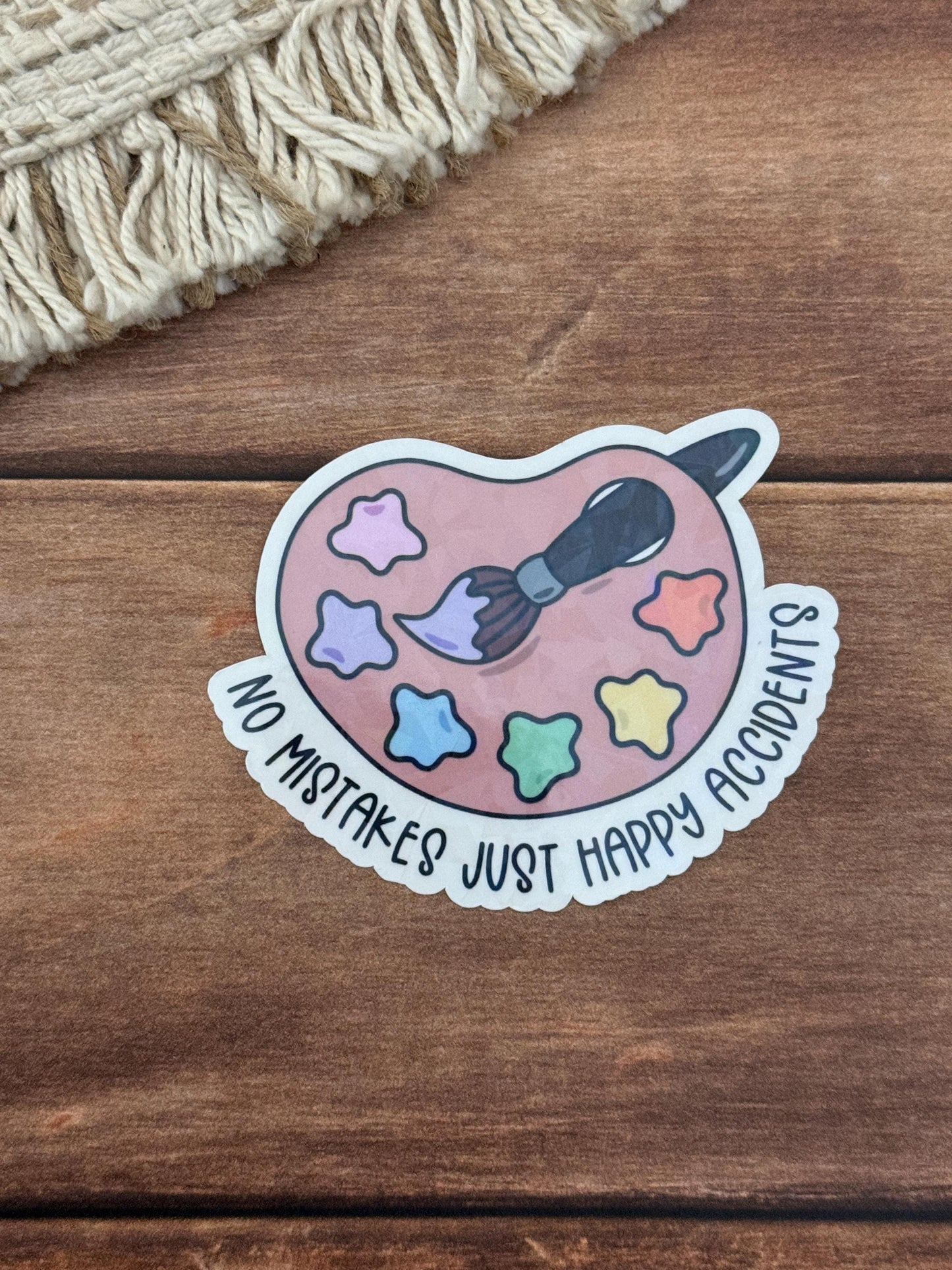 No Mistakes Just Happy Accidents Holographic Sticker