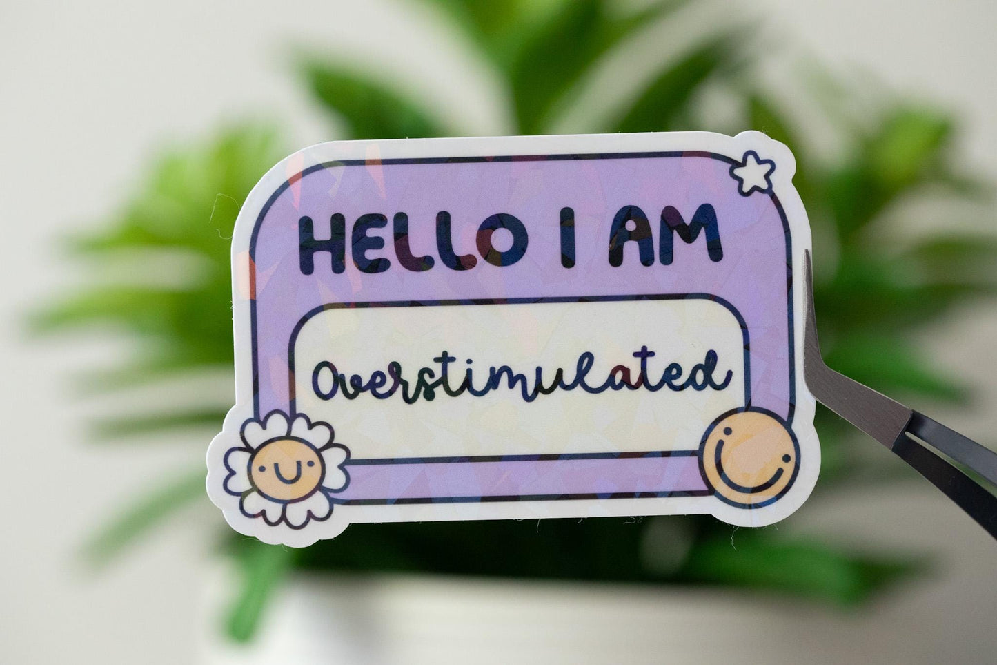 Hello I Am Overstimulated Holographic Sticker