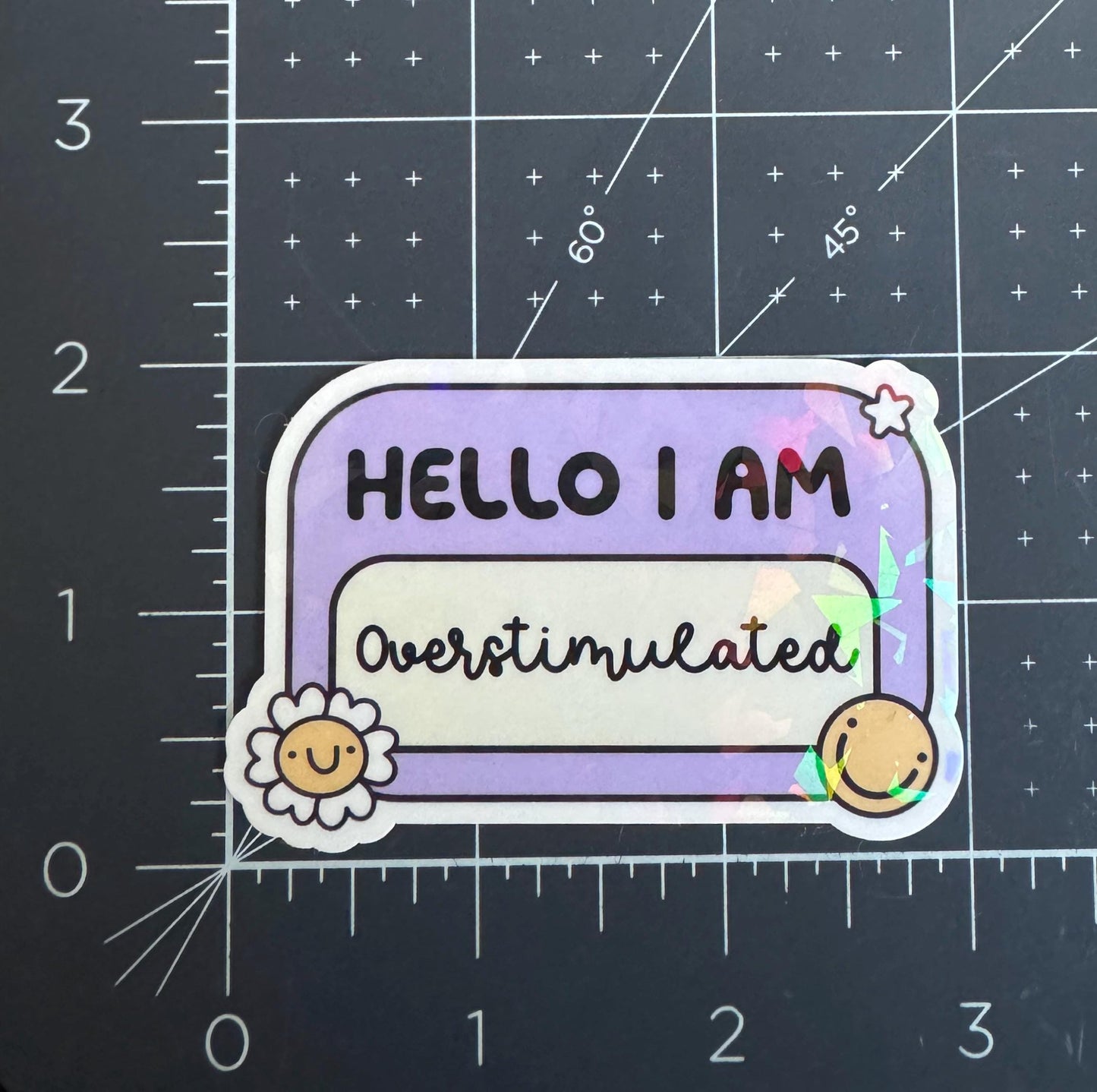 Hello I Am Overstimulated Holographic Sticker