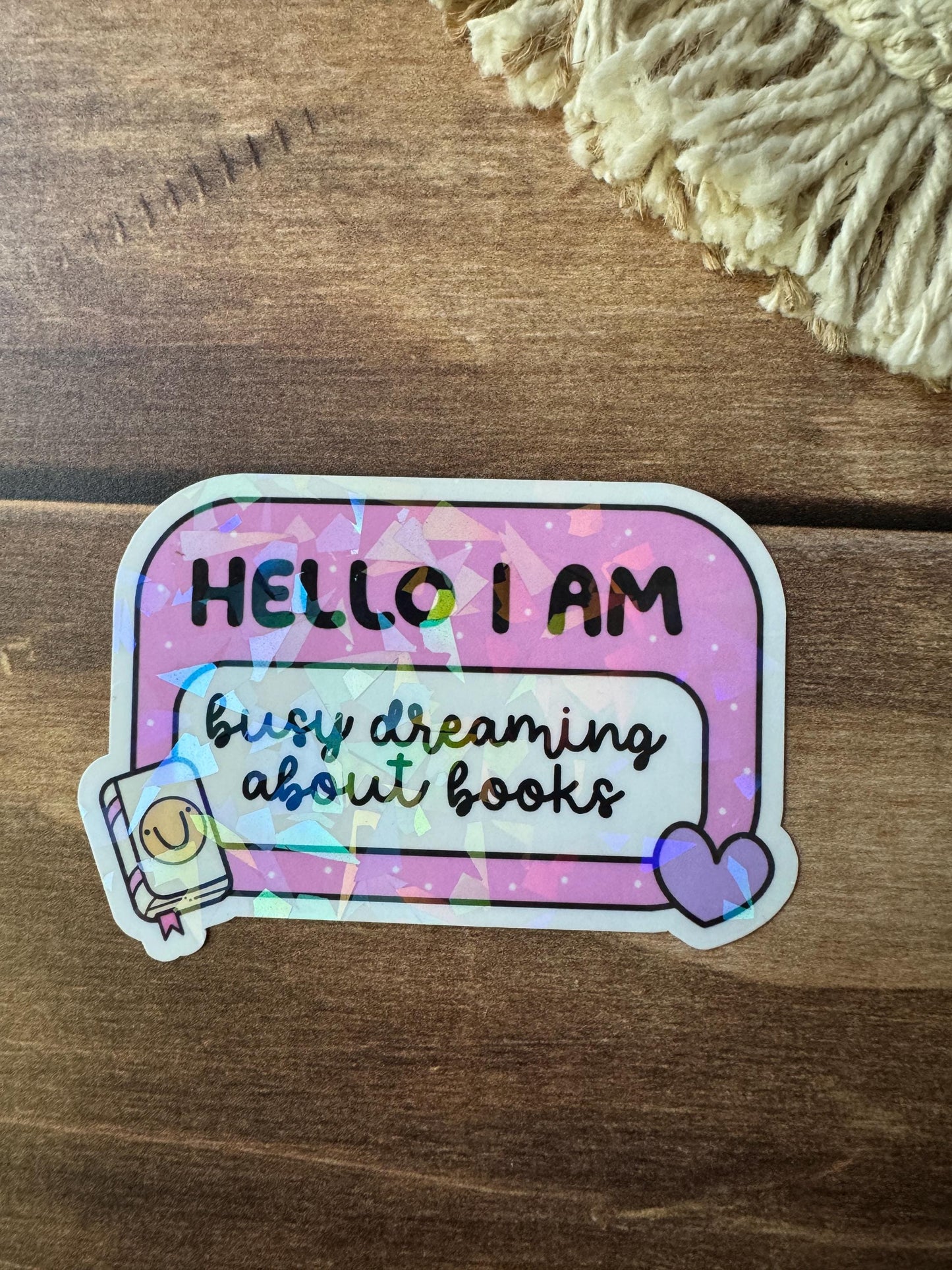 Hello I Am Busy Dreaming About Books Holographic Sticker