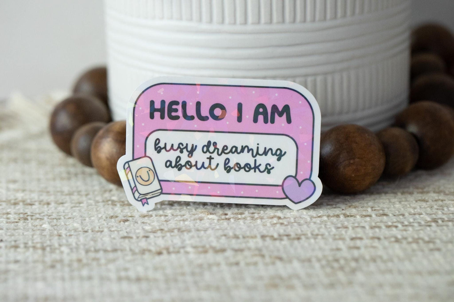 Hello I Am Busy Dreaming About Books Holographic Sticker