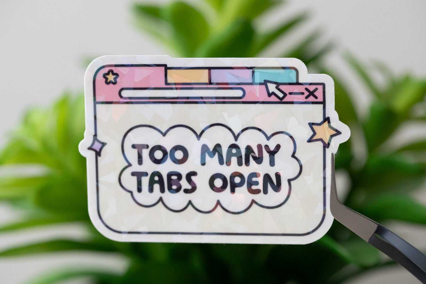 Too Many Tabs Open Holographic Sticker