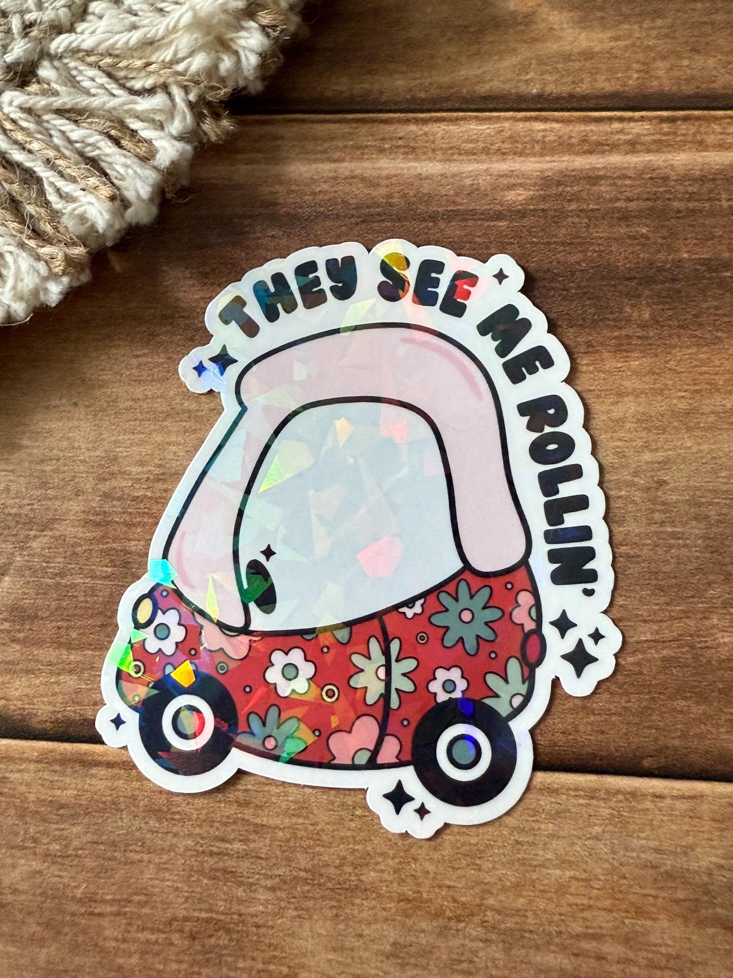 They See Me Rollin' Holographic Sticker