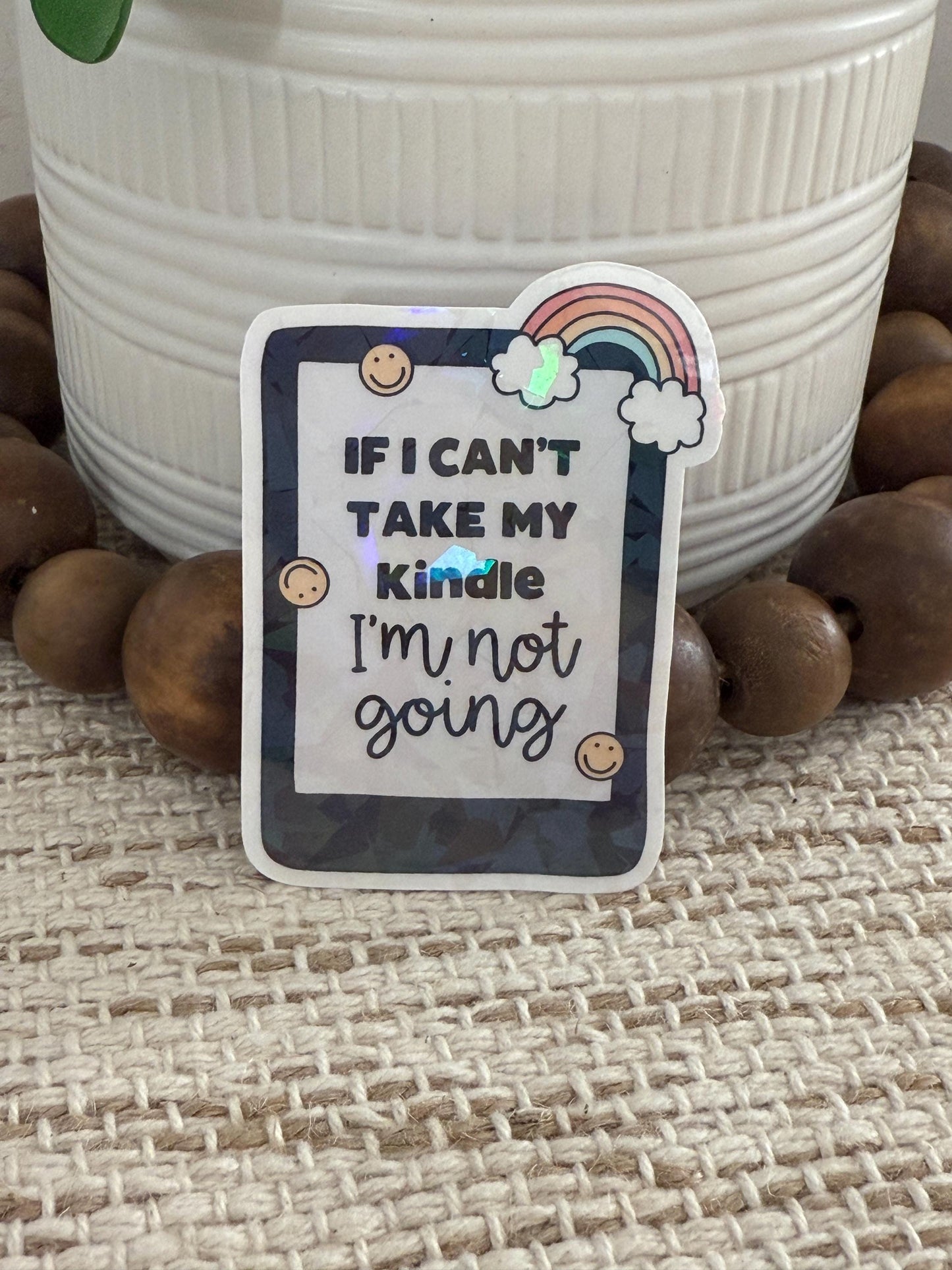 Kindle I'm Not Going Holographic Sticker