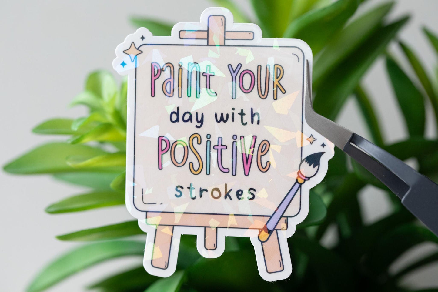 Paint Your Day With Positive Strokes Holographic Sticker