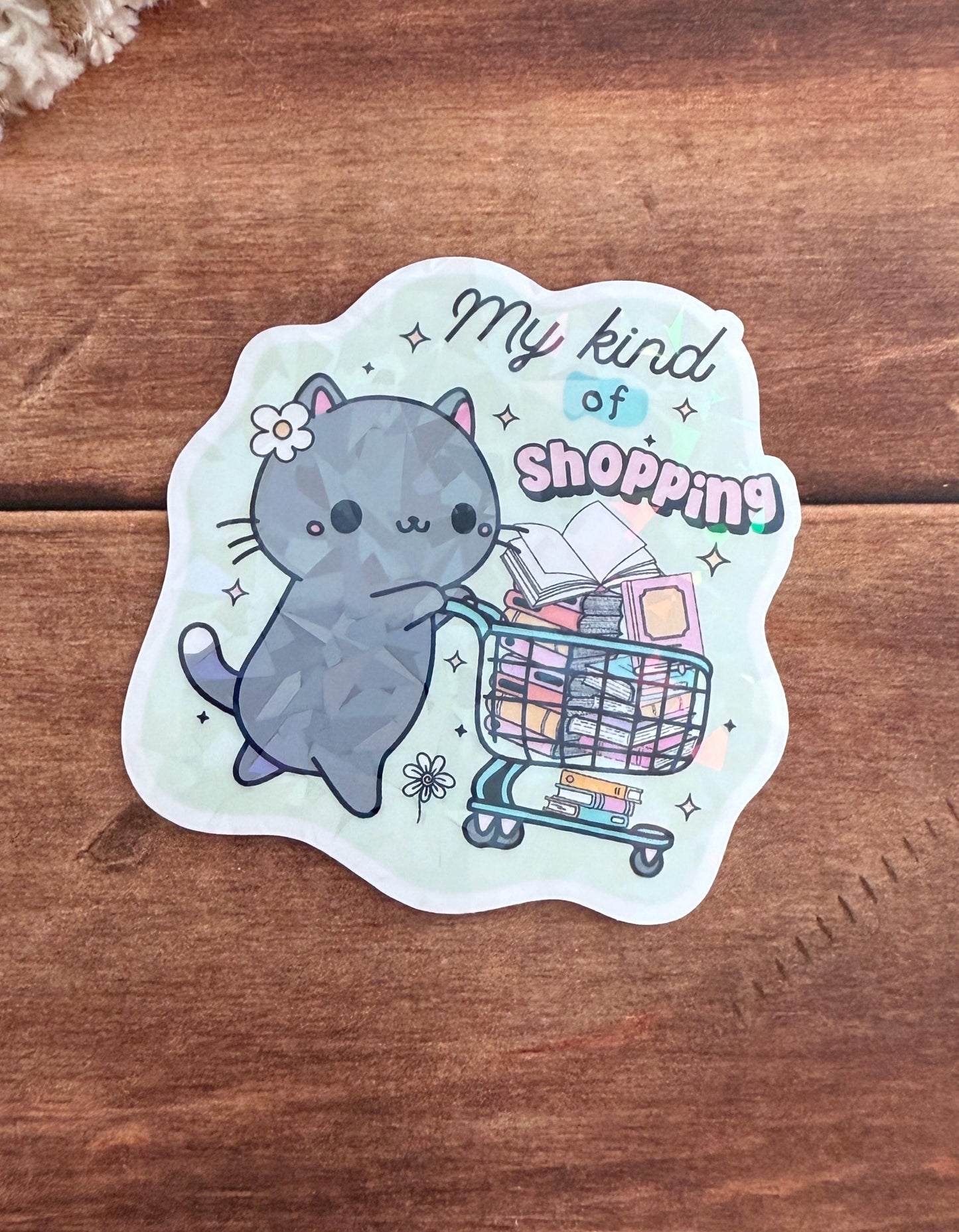 My Kind of Shopping Holographic Sticker