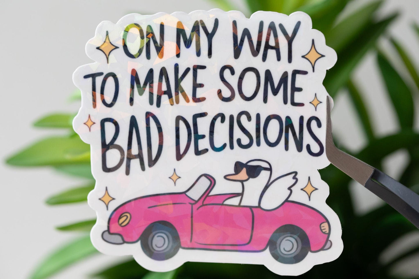 On My Way To Make Bad Decisions Holographic Sticker