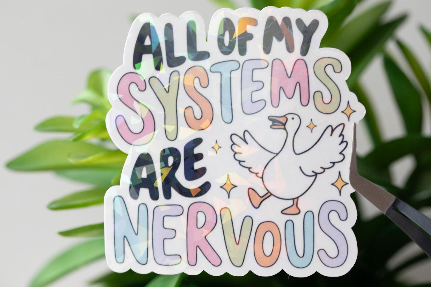 All My Systems Are Nervous Holographic Sticker