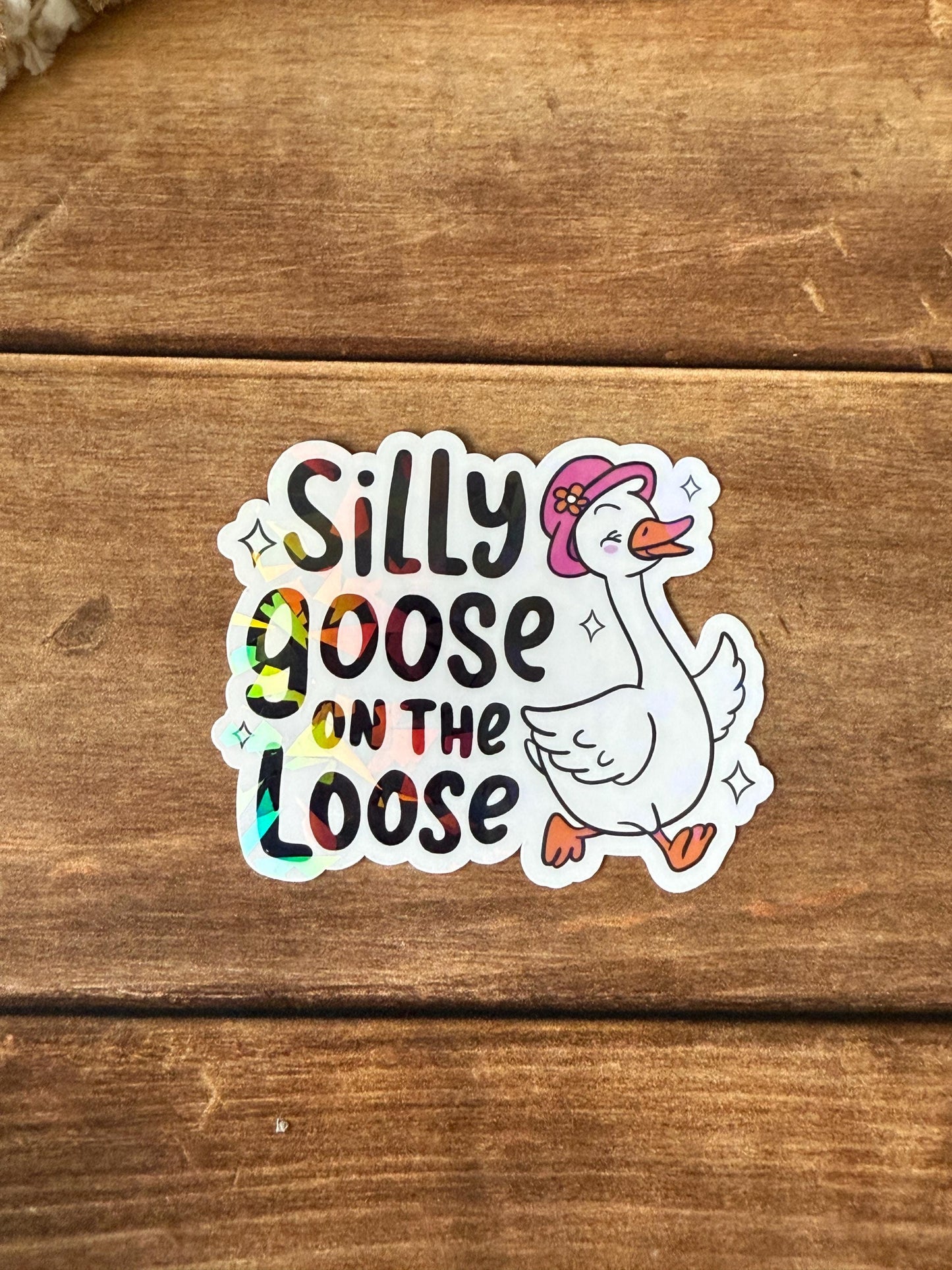 Silly Goose on the Loose Holographic Sticker