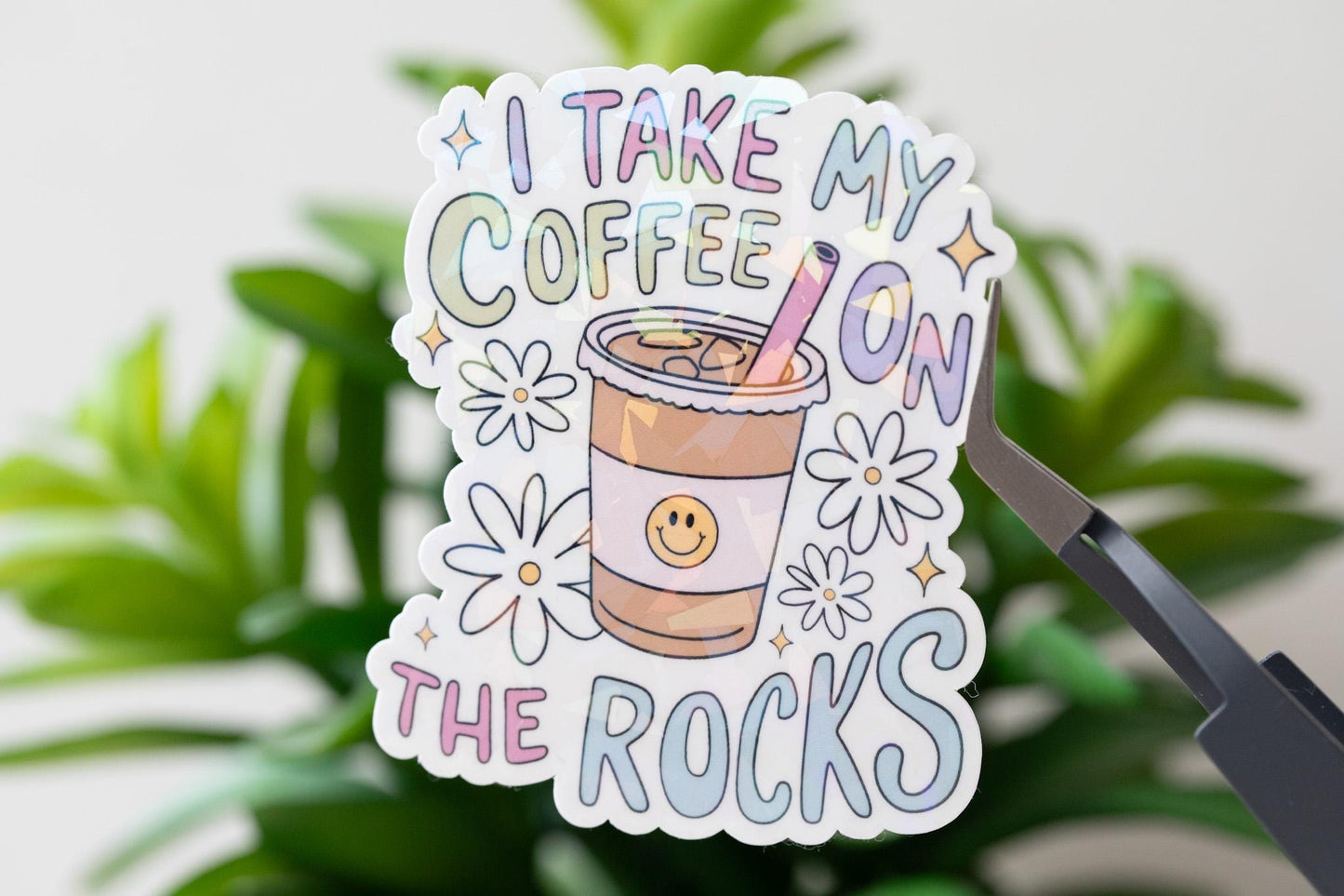 I'll Take My Coffee on the Rocks Holographic Sticker