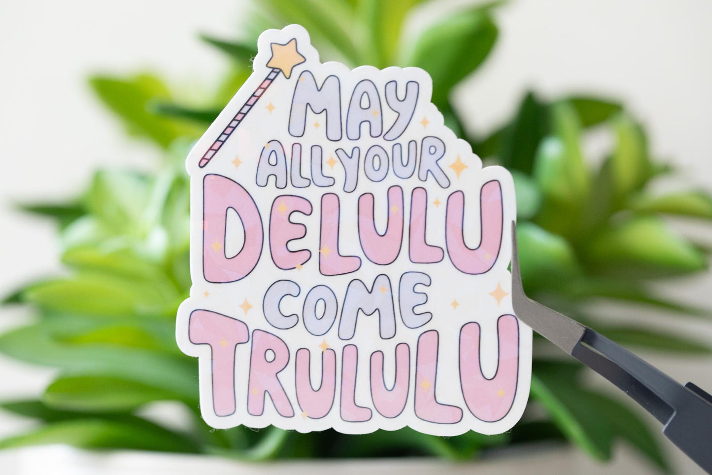 May All Your Delulu Come Trululu Sticker
