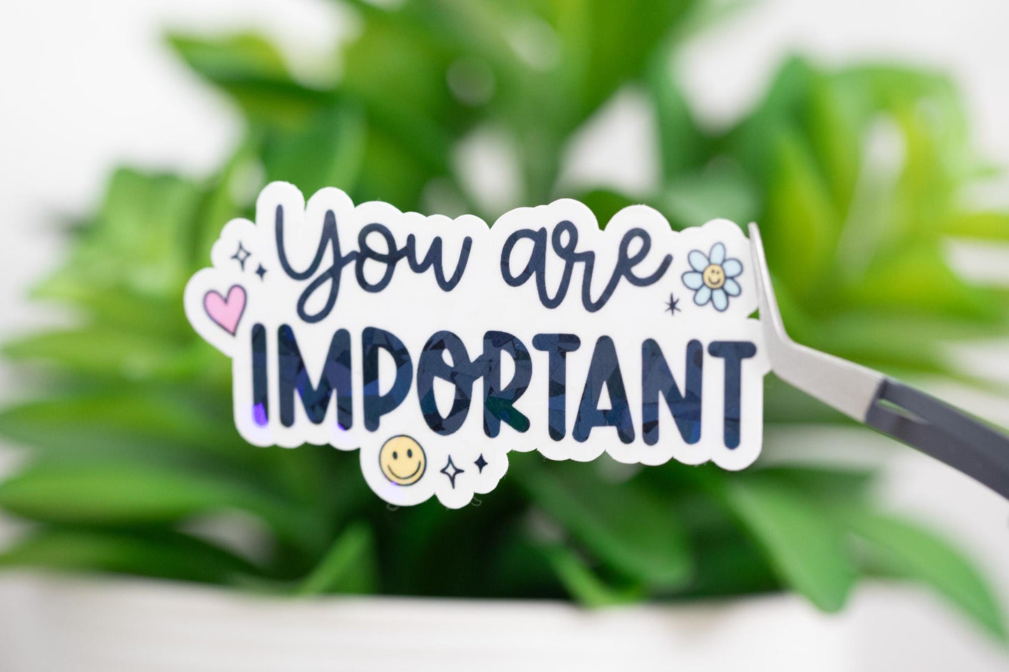 You Are Important Holographic Sticker