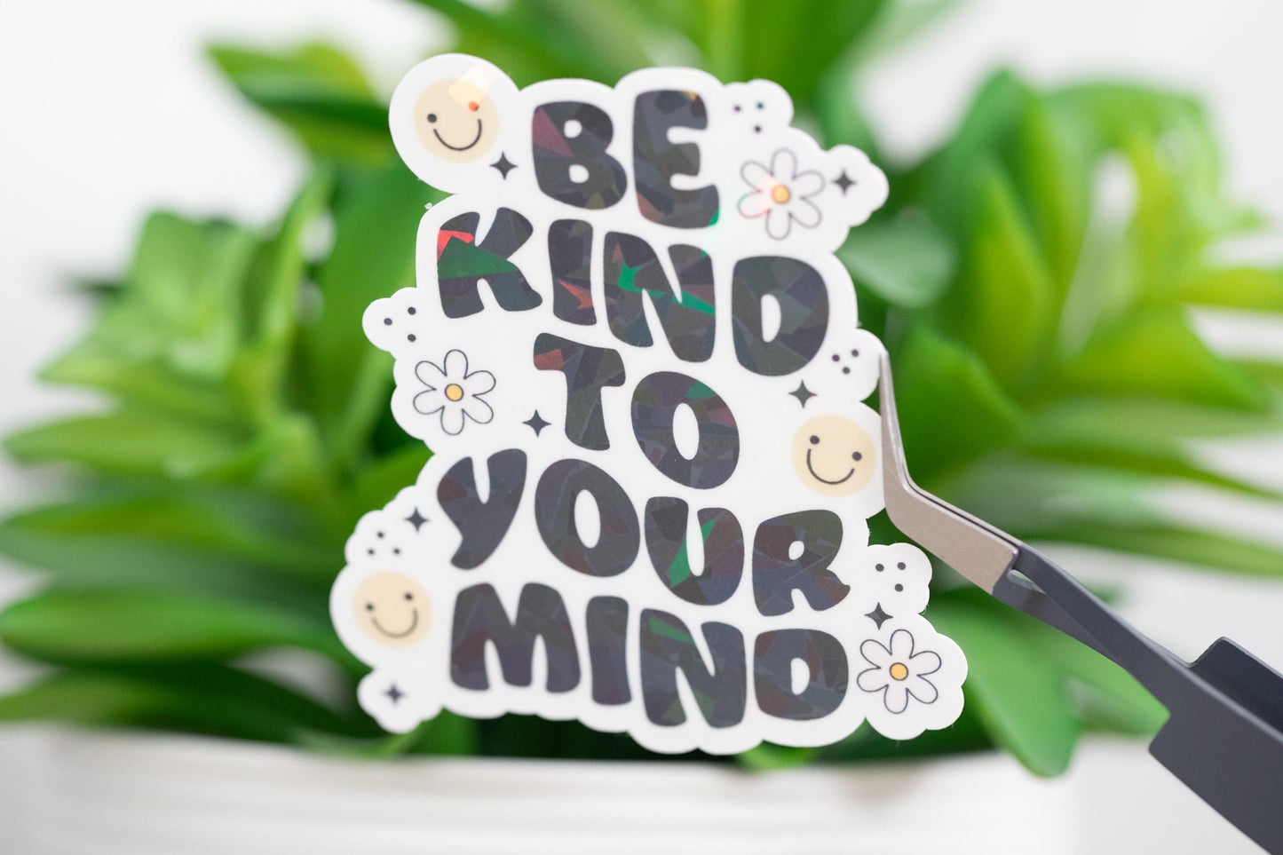 Be Kind To Your Mind Holographic Sticker