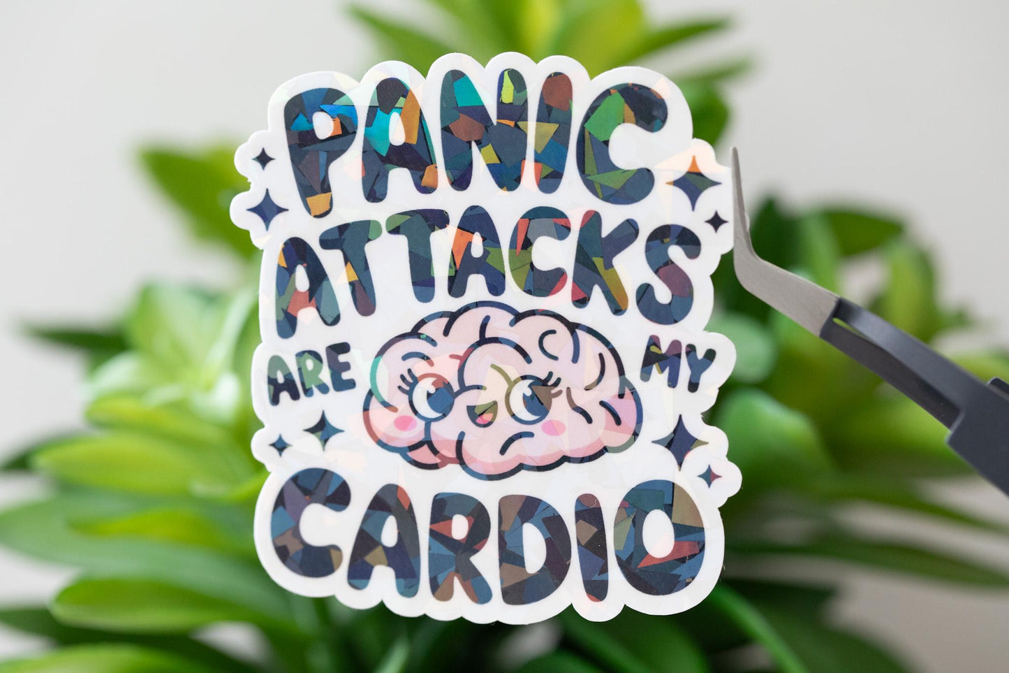 Panic Attacks Are My Cardio Holographic Sticker