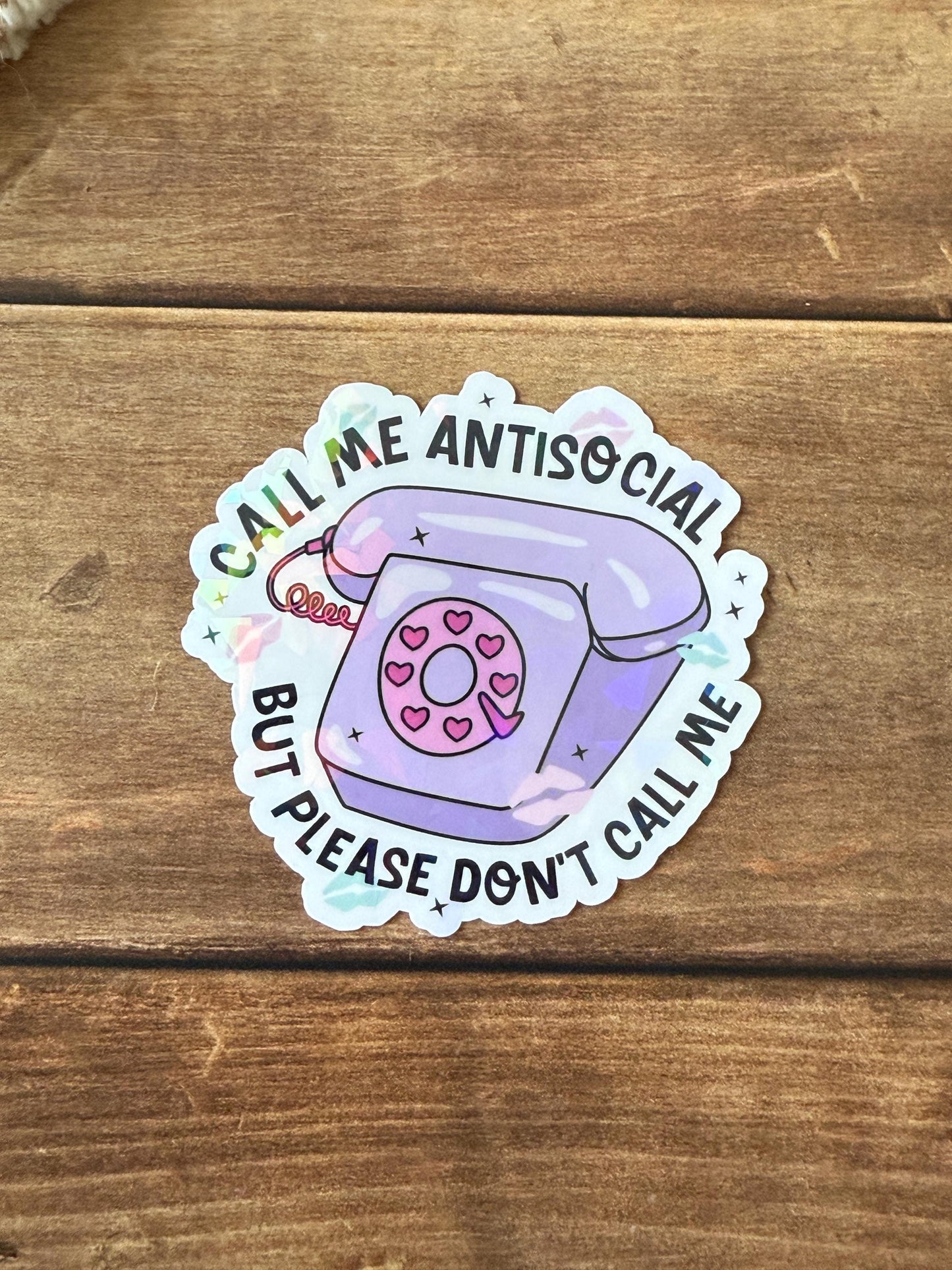 Call Me Antisocial Don't Call Me Holographic Sticker