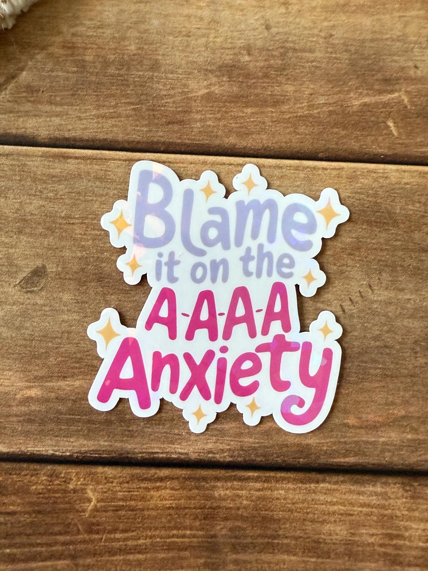 Blame It on the Anxiety Holographic Sticker