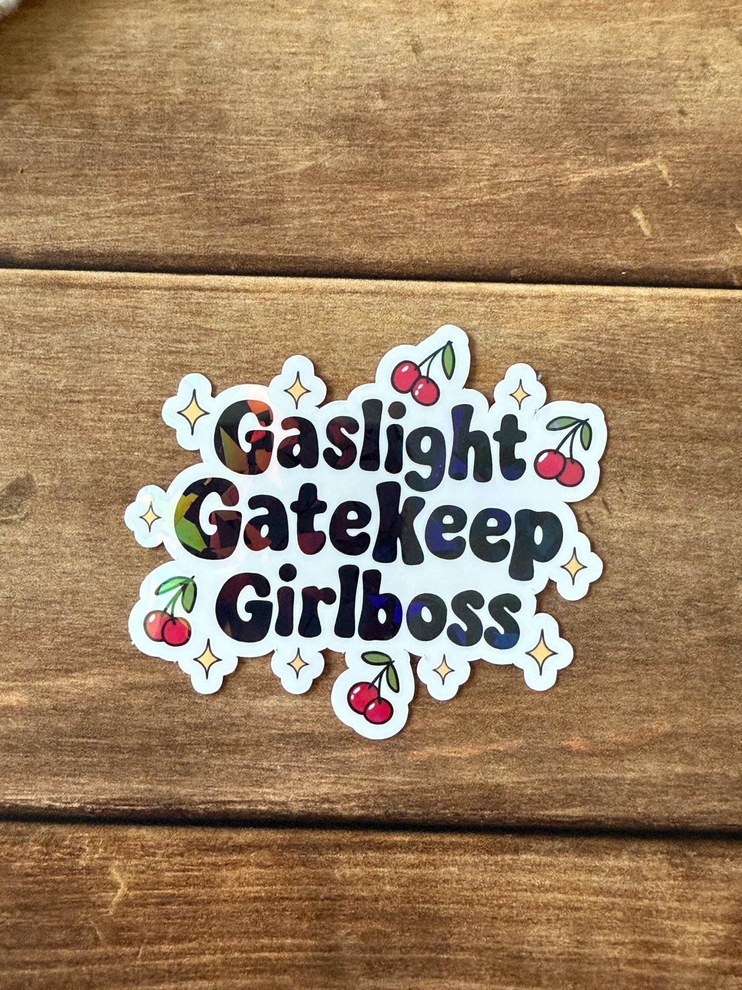 Gaslight Gatekeep Girlboss Holographic Sticker