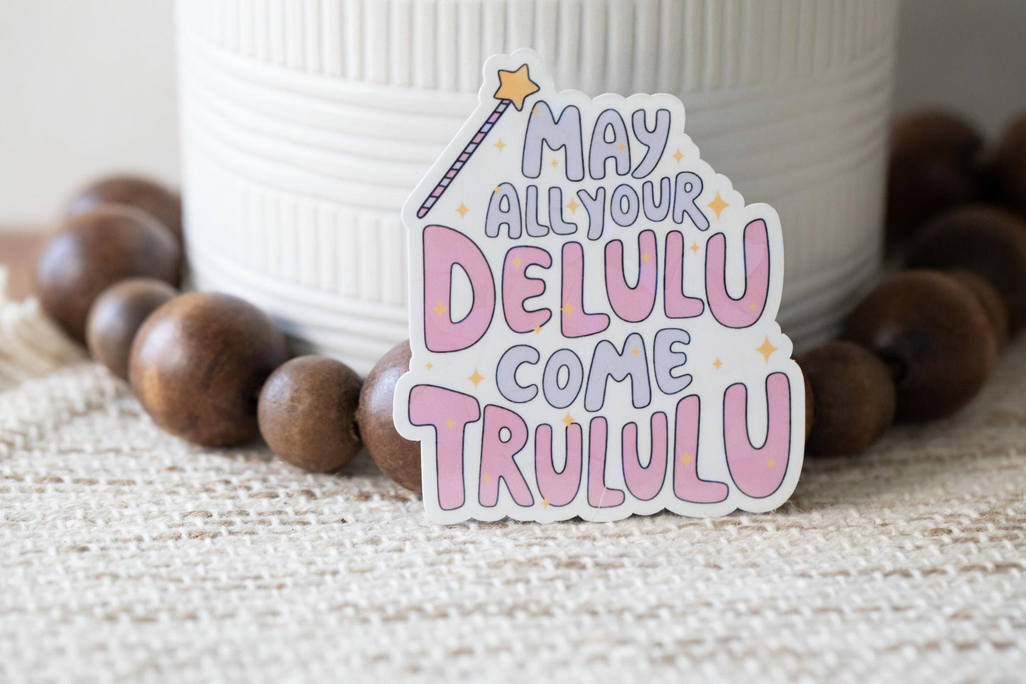 May All Your Delulu Come Trululu Sticker