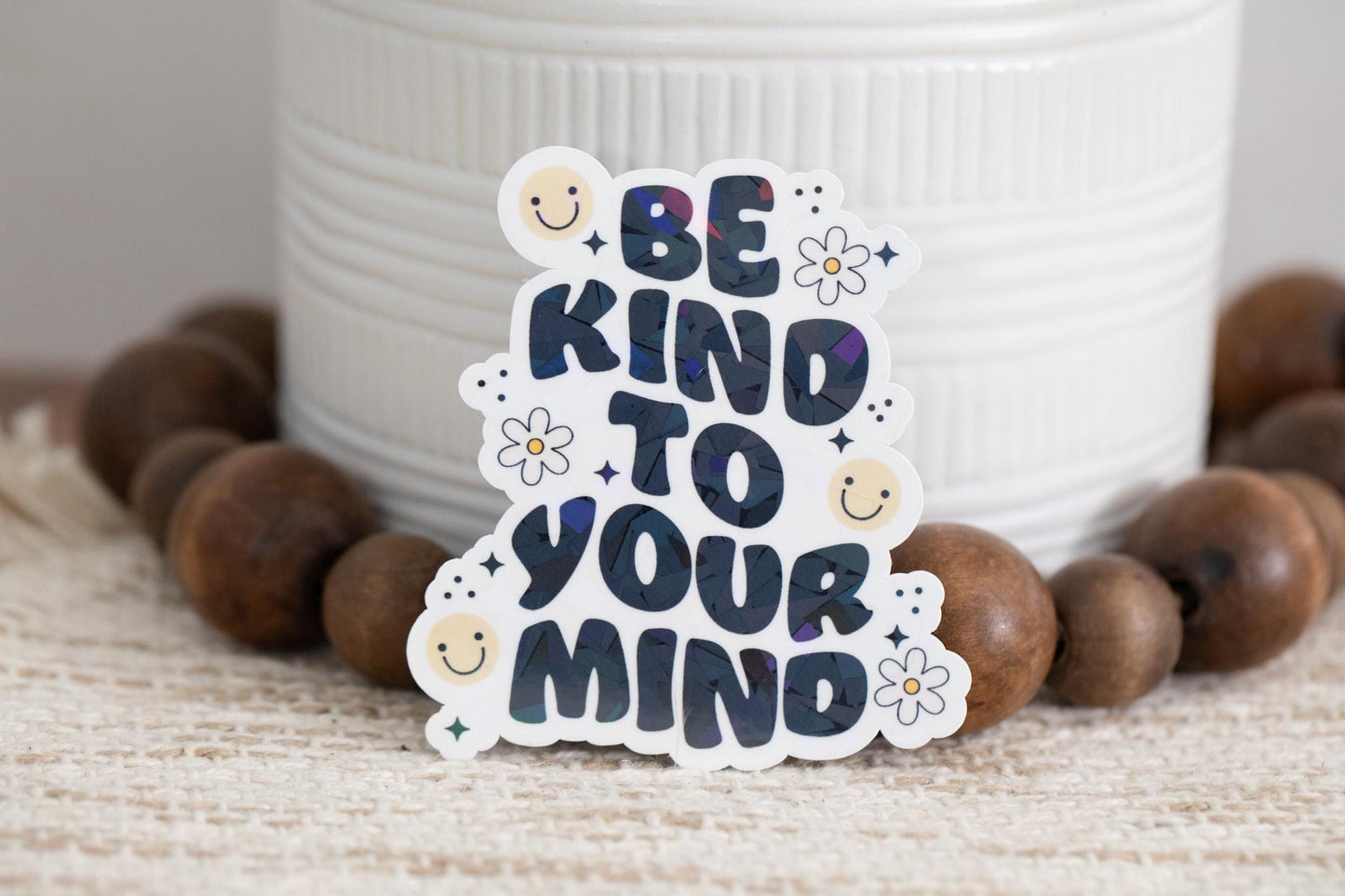 Be Kind To Your Mind Holographic Sticker
