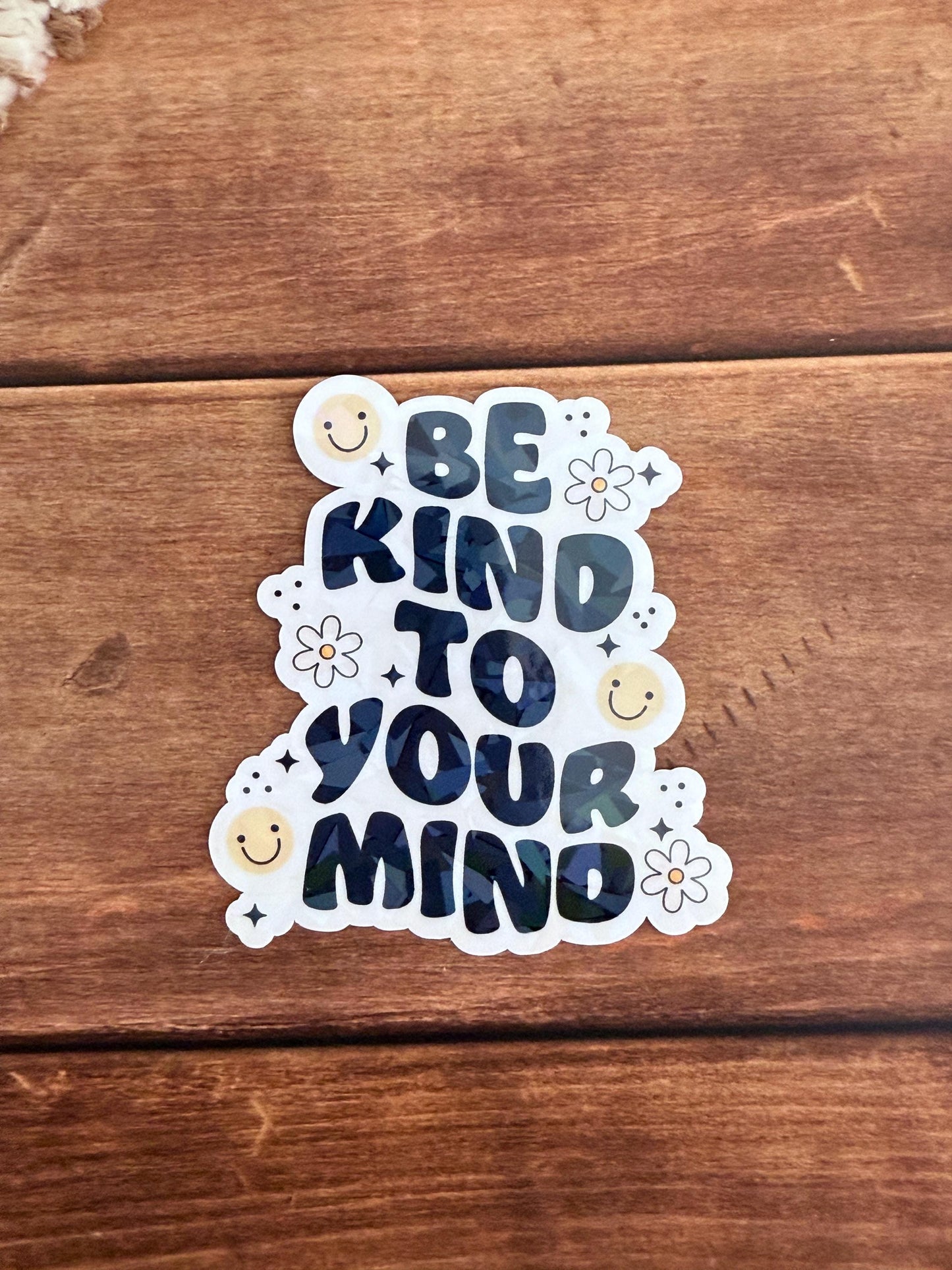 Be Kind To Your Mind Holographic Sticker