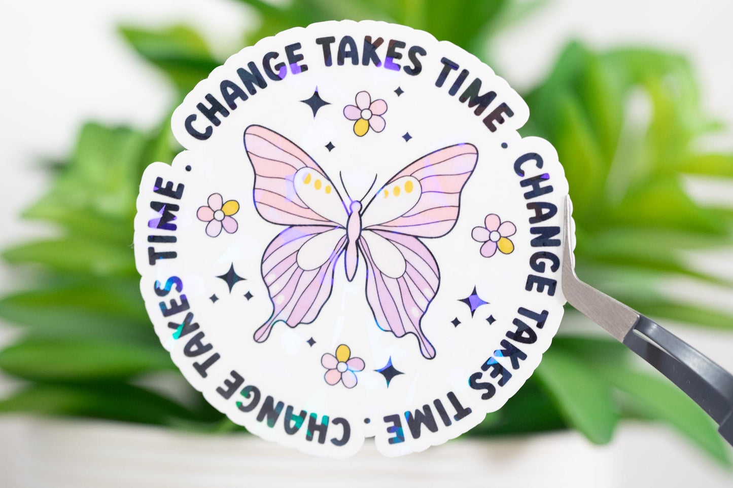 Change Takes Time Holographic Sticker