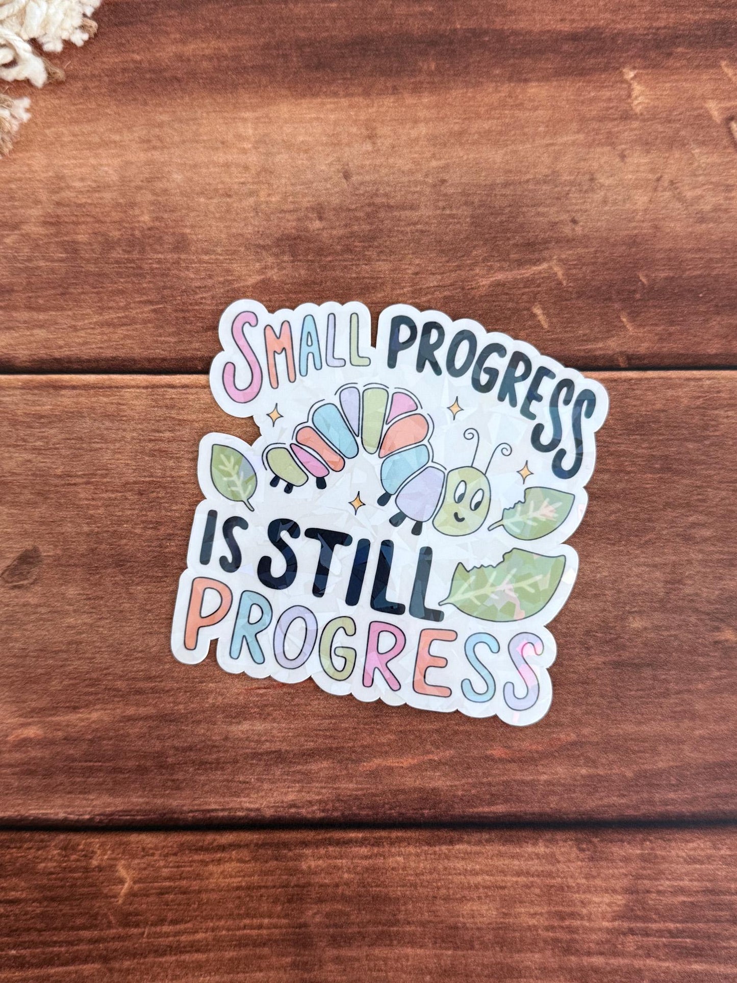 Small Progress is Still Progress Holographic Sticker