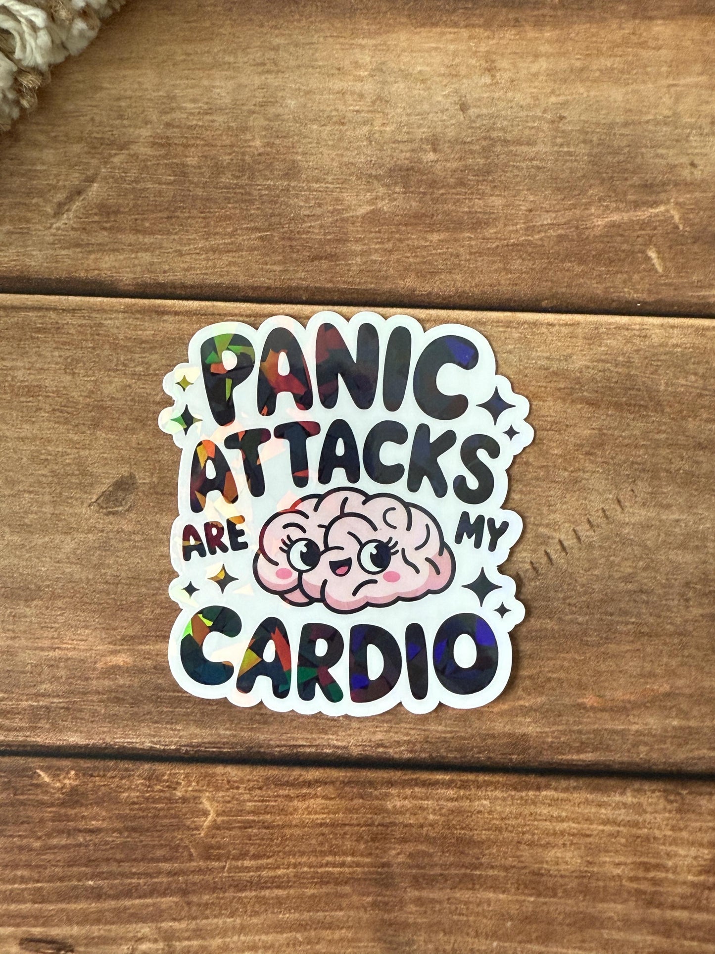 Panic Attacks Are My Cardio Holographic Sticker