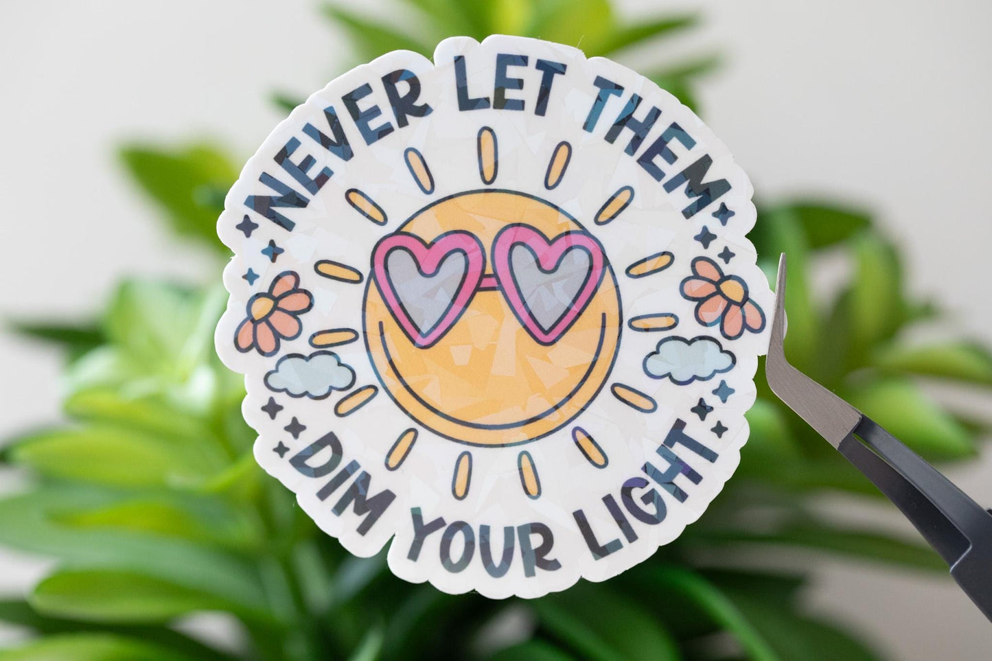 Never Let Them Dim Your Light Holographic Sticker