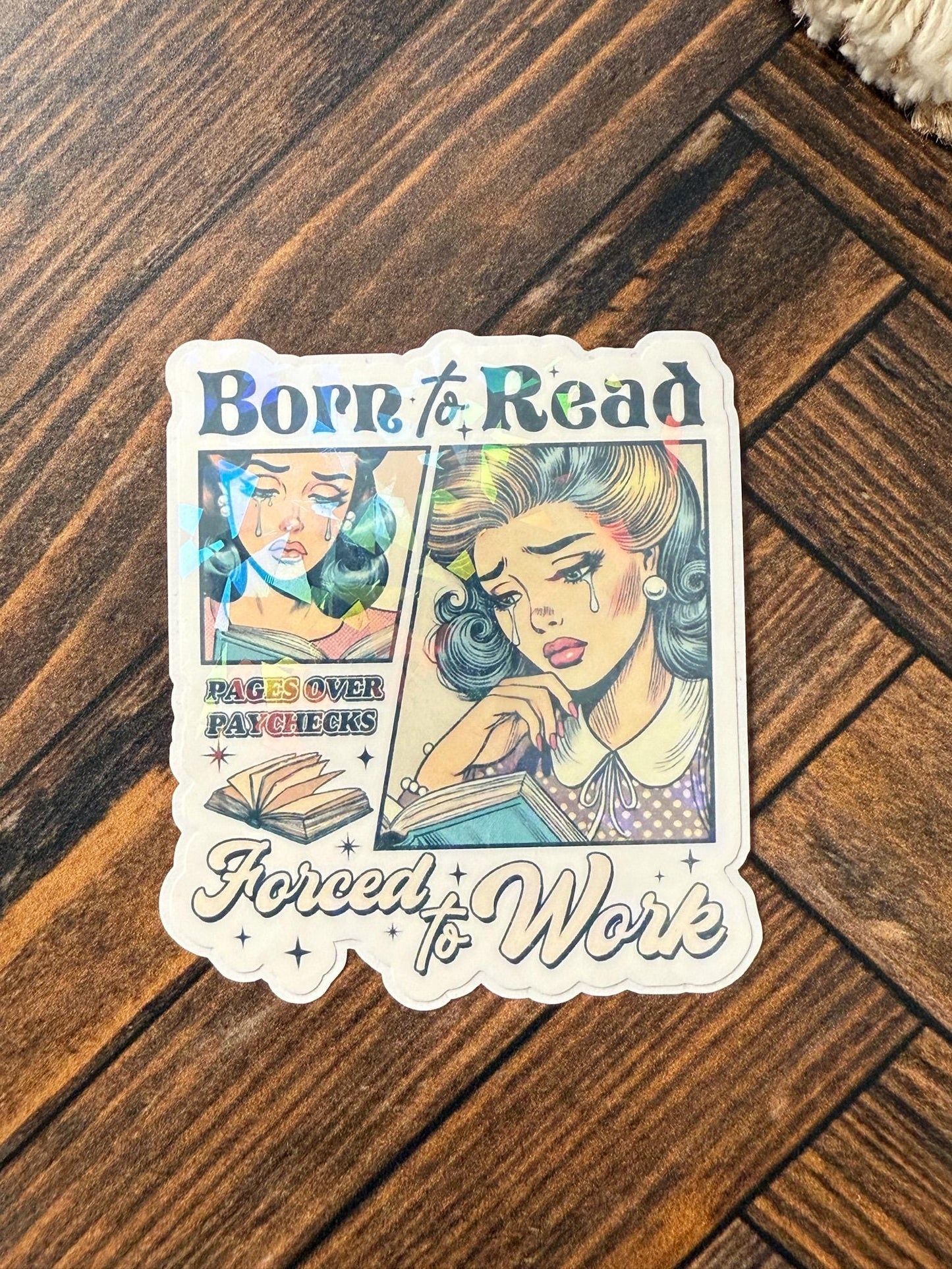 Born to Read Forced to Work Holographic Sticker