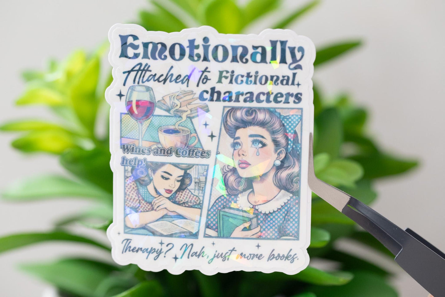 Emotionally Attached to Fictional Characters Holographic Sticker
