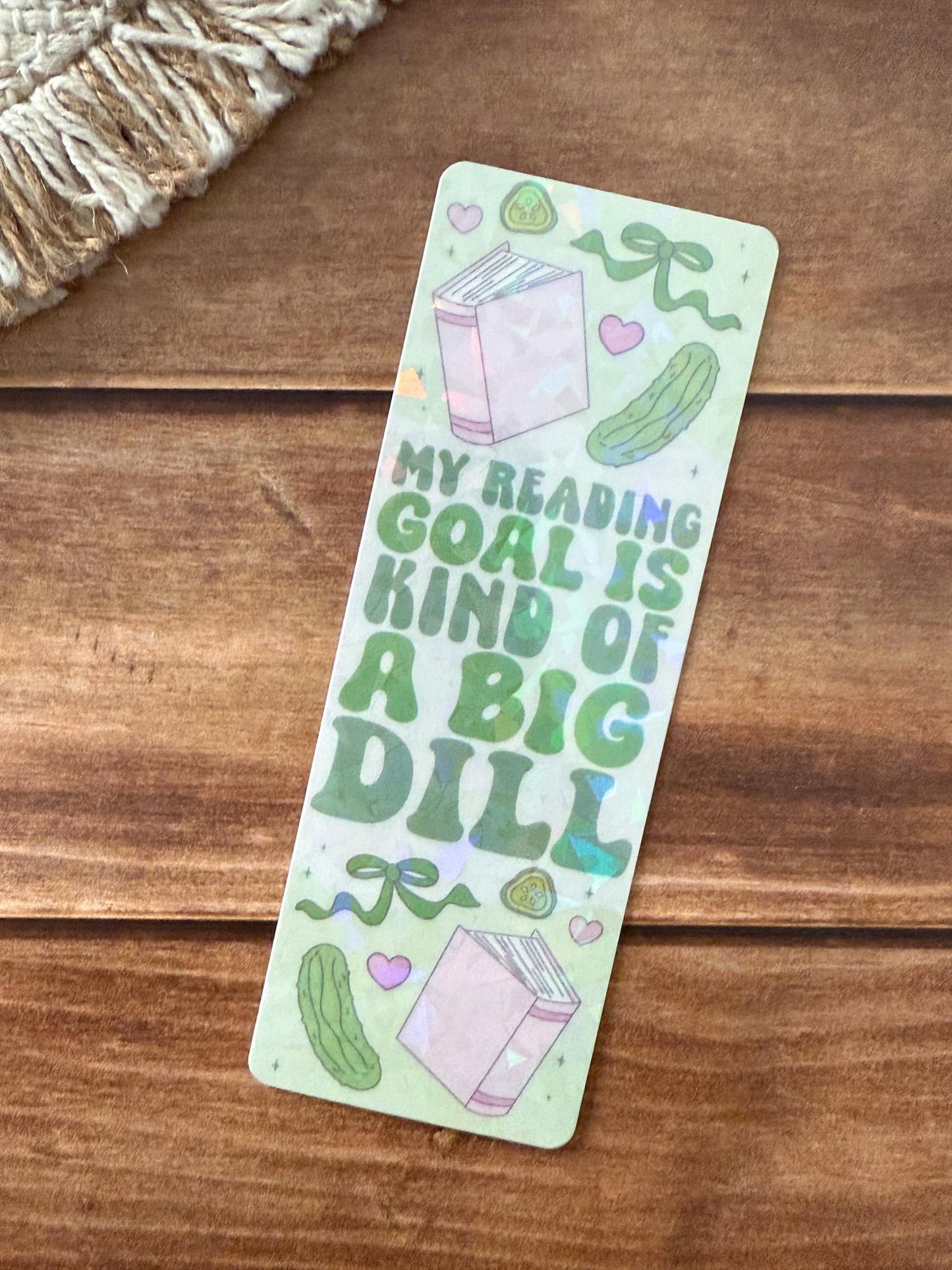 Kind of a Big Dill Holographic Bookmark