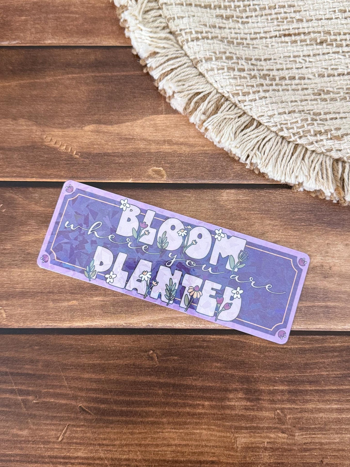 Bloom Where You Are Planted