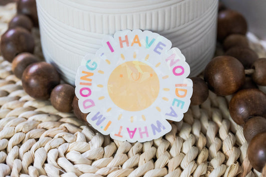 I Have No Idea What I'm Doing Holographic Sticker