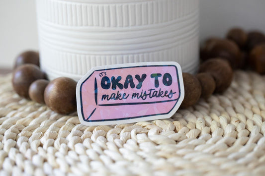 It's Ok to Make Mistakes Holographic Sticker