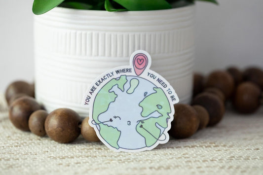 You Are Exactly Where You Need to Be Holographic Sticker