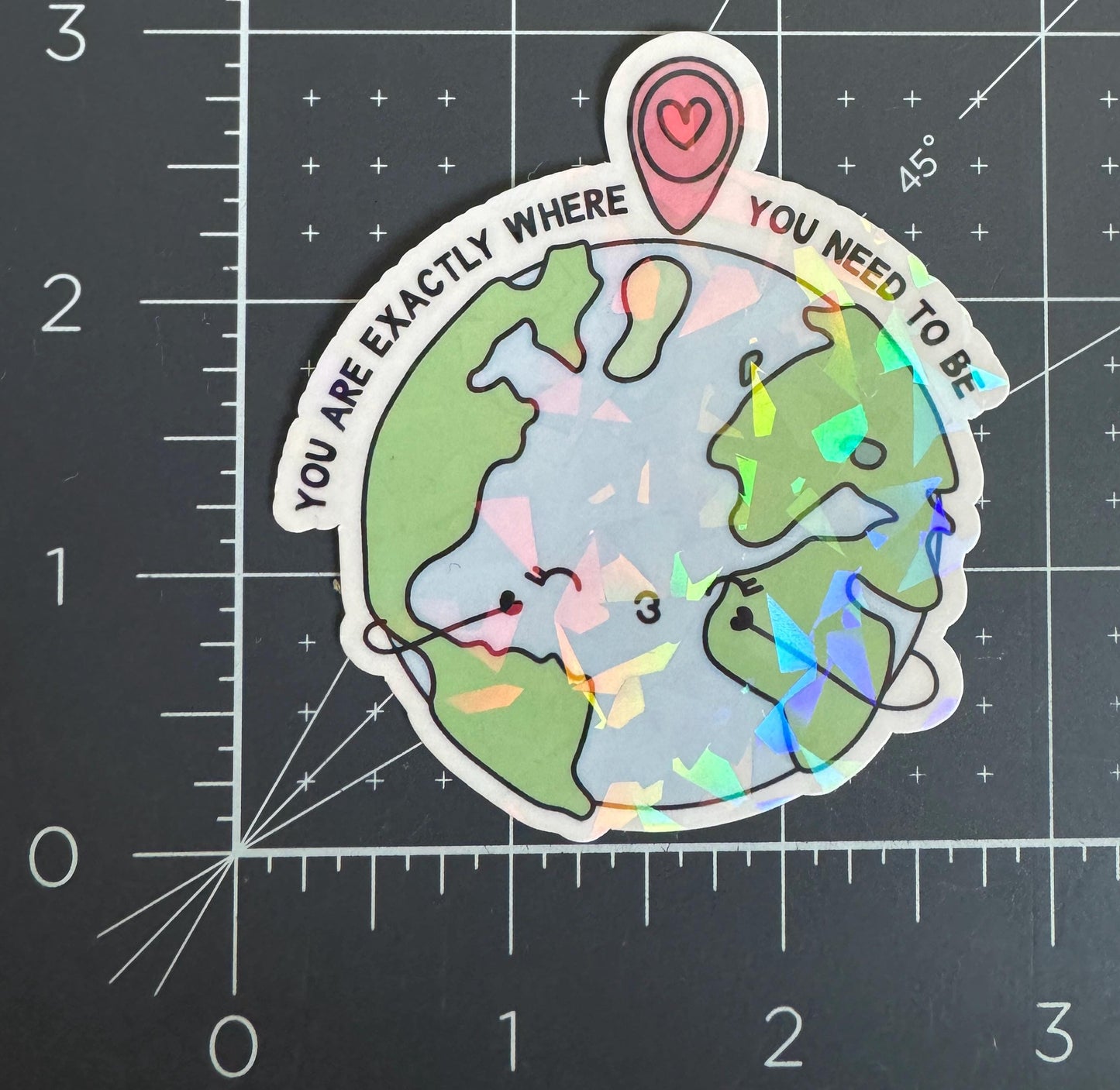 You Are Exactly Where You Need to Be Holographic Sticker
