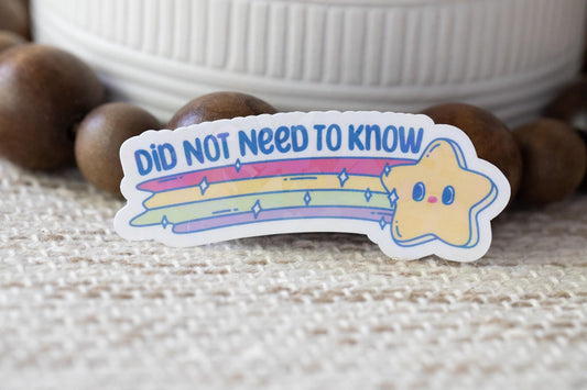 Did Not Need to Know Holographic Sticker