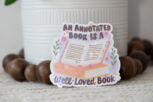 A Annotated Book Is a Well-Loved Book Holographic Sticker
