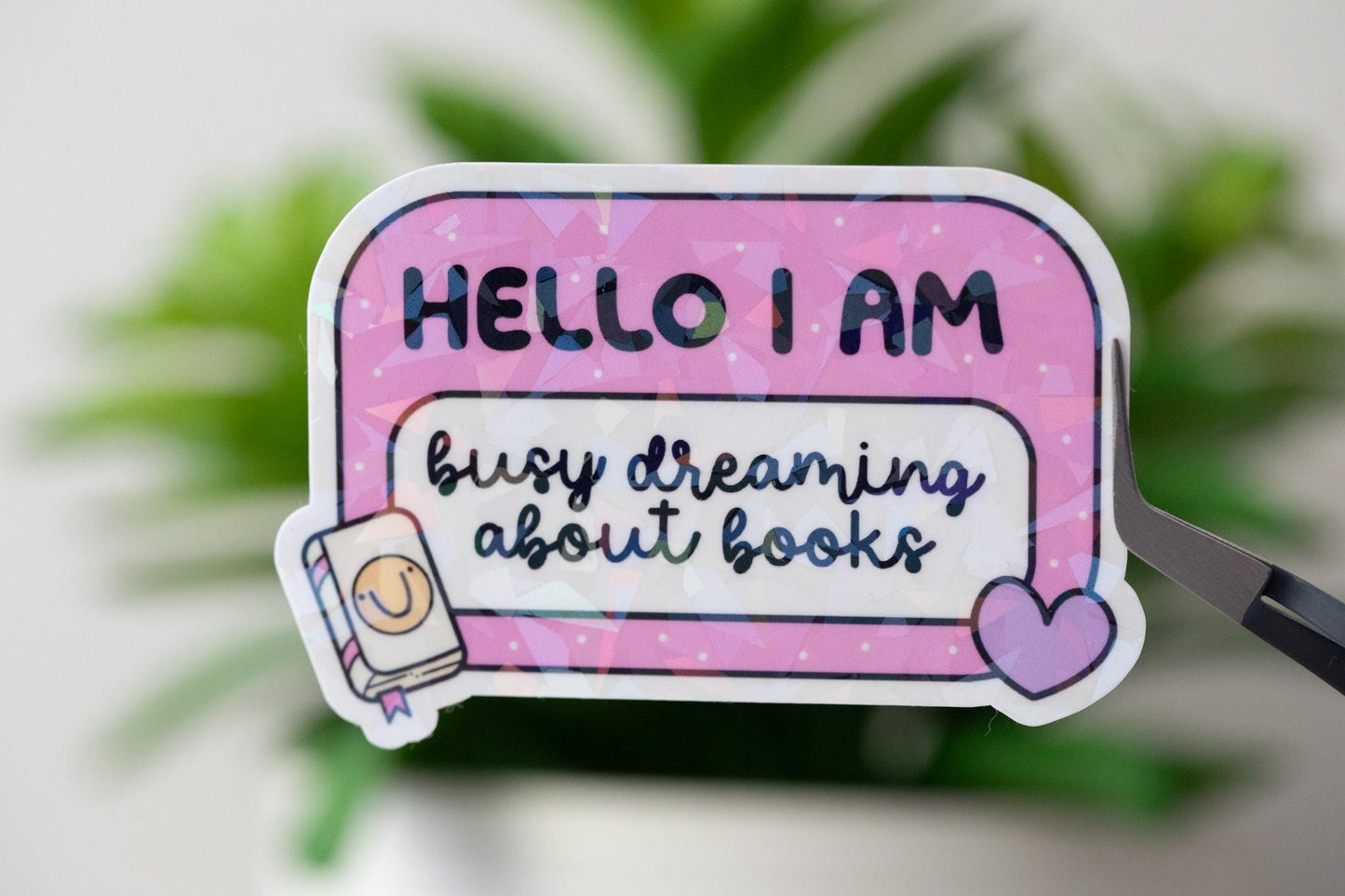 Hello I Am Busy Dreaming About Books Holographic Sticker
