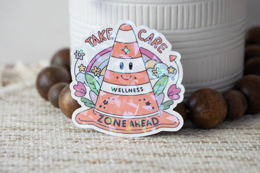 Take Care Wellness Zone Ahead Holographic Sticker