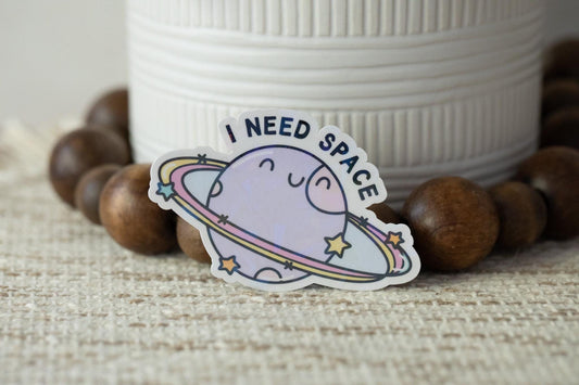 I Need Space Holographic Sticker
