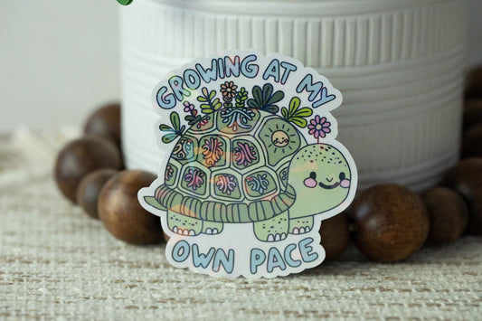 Growing At My Own Pace Holographic Sticker