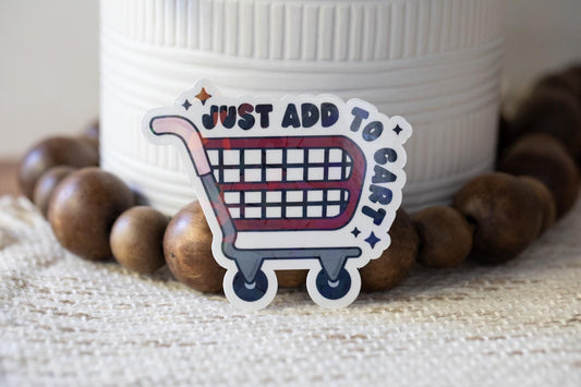 Just Add To Cart Holographic Sticker