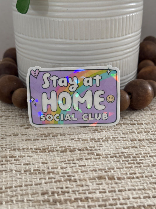 Stay at Home Social Club Holographic Sticker