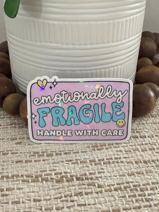 Emotionally Fragile Holographic Sticker